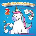 Windy The Cute Unicorn 2: Trying to lose weight- Unicorn Before Sleep Story Book for kids age 2-6 years old - Gifts for girls