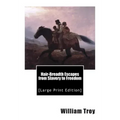 Hair-Breadth Escapes from Slavery to Freedom: [Large Print Edition]