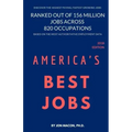 America's Best Jobs: Ranked Out of 156 Million Jobs Across 820 Occupations