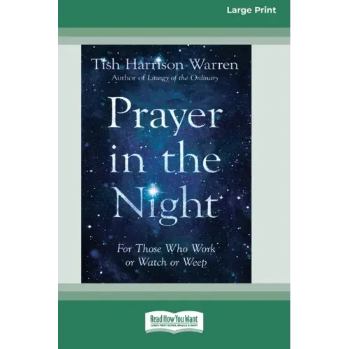 Prayer in the Night: For Those Who Work or Watch or Weep [Standard Large Print 16 Pt Edition]