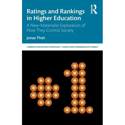 Ratings and Rankings in Higher Education: A New-Materialist Exploration of How They Control Society