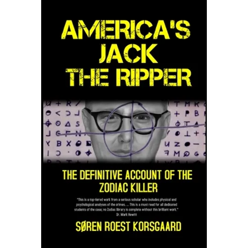 America's Jack The Ripper: The Definitive Account of the Zodiac Killer