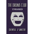 The Drama Club: Unmasked