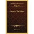 Orpheus the Fisher