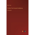 The Man That Corrupted Hadleyburg: in large print