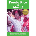 Puerto Rico is Music! Travel Guide: A tourist's guide to rhythms, festivals, and dancing venues