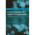 Corpus Linguistics for Online Communication: A Guide for Research