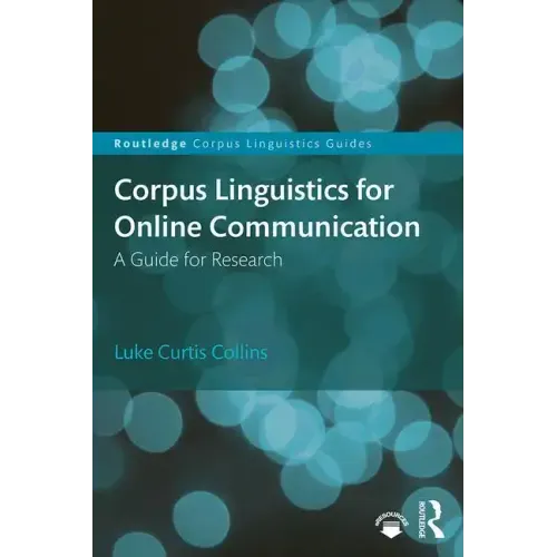 Corpus Linguistics for Online Communication: A Guide for Research