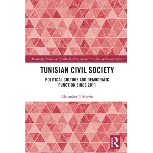 Tunisian Civil Society: Political Culture and Democratic Function Since 2011