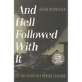And Hell Followed with It: Life and Death in a Kansas Tornado