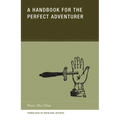 A Handbook for the Perfect Adventurer