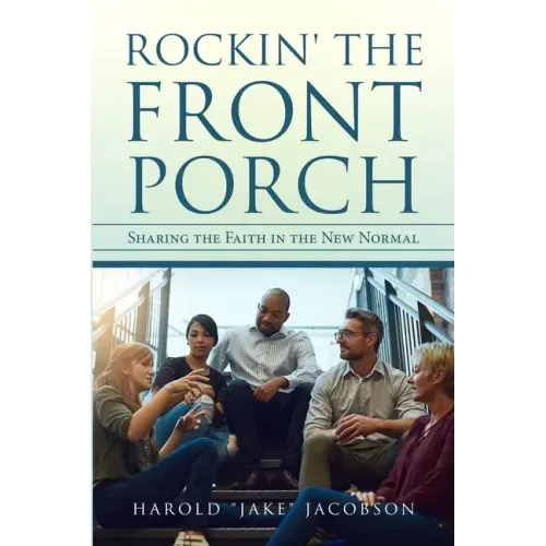 Rockin' the Front Porch: Sharing the Faith in the New Normal