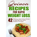 Quinoa Recipes for Rapid Weight Loss: 42 Delicious, Quick & Easy Recipes to Help Melt Your Damn Stubborn Fat Away!