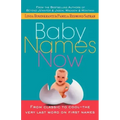 Baby Names Now: From Classic to Cool--The Very Last Word on First Names