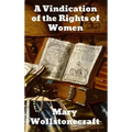 A Vindication of the Rights of Woman