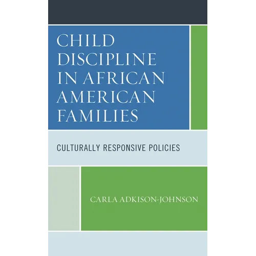 Child Discipline in African American Families: Culturally Responsive Policies