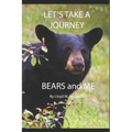 Let's Take A Journey: Bears and ME