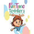 FunTime Toddler coloring book: The early years are the most important.