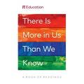 There Is More in Us Than We Know: A Book of Readings