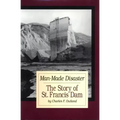 Man-Made Disaster: The Story of St. Francis Damvolume 3