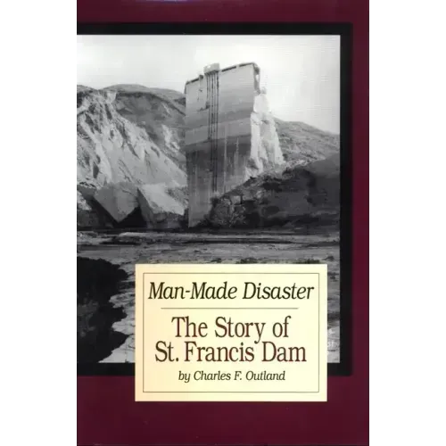 Man-Made Disaster: The Story of St. Francis Damvolume 3