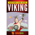 Viking: History for kids: A captivating guide to the Viking Age and Norse mythology