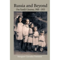 Russia and Beyond: One Family's Journey, 1908 - 1935