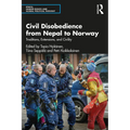 Civil Disobedience from Nepal to Norway: Traditions, Extensions, and Civility