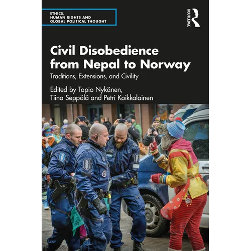 Civil Disobedience from Nepal to Norway: Traditions, Extensions, and Civility