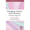 Managing Cultural Joint Ventures: An Identity-Image View