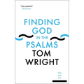Finding God in the Psalms: Sing, Pray, Live