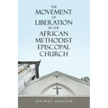 The Movement of Liberation in the African Methodist Episcopal Church