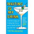 Writing Is My Drink: A Writer's Story of Finding Her Voice (and a Guide to How You Can Too)