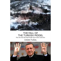 The Fall of the Turkish Model: How the Arab Uprisings Brought Down Islamic Liberalism