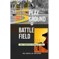 Playground OR Battlefield: The Christian Wake-UP Call