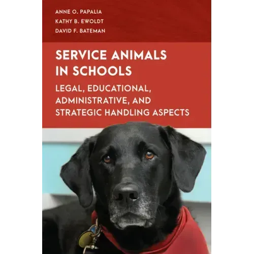 Service Animals in Schools: Legal, Educational, Administrative, and Strategic Handling Aspects
