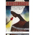 Crossroads: Women Coming of Age in Today's Uganda