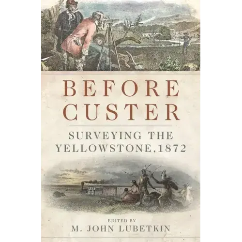 Before Custer, Volume 33: Surveying the Yellowstone, 1872