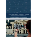 Contemporary Balkan Cinema: Transnational Exchanges and Global Circuits