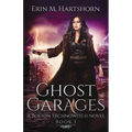 Ghost Garages: A Boston Technowitch Novel