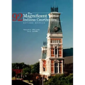 The Magnificent 92 Indiana Courthouses, Revised Edition