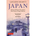 Lafcadio Hearn's Japan: Stories and Essays from Japan's Most Famous Foreign Observer
