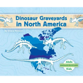 Dinosaur Graveyards in North America