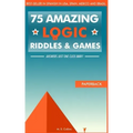 75 amazing logic riddles and games: Answers just one click away!
