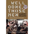 Well Done, Those Men: Memoirs of a Vietnam Veteran