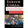 Sursum Corda: Documents And Readings On The Traditional Latin Mass