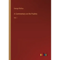 A Commentary on the Psalms: Vol. i