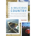 A Delicious Country: Rediscovering the Carolinas Along the Route of John Lawson's 1700 Expedition