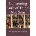 Concerning Faith of Things Not Seen