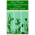 Slave Women in Caribbean Society, 1650-1832